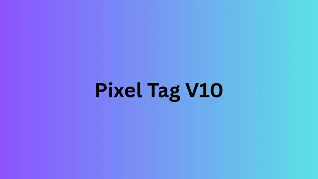 Pixel Tag V10 cover
